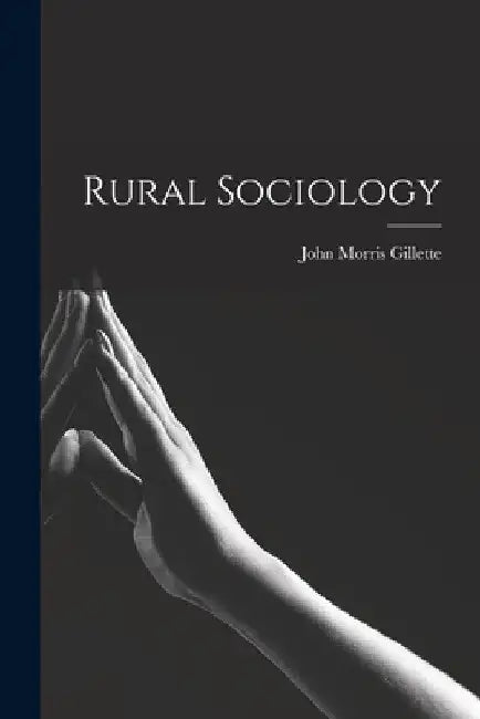Rural Sociology by John Morris Gillette