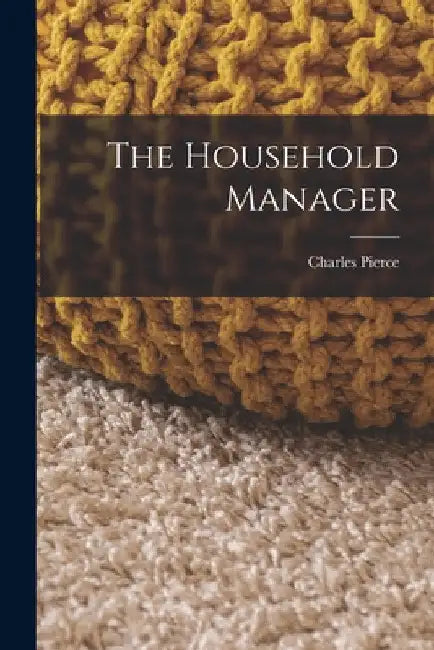 The Household Manager by Charles Pierce