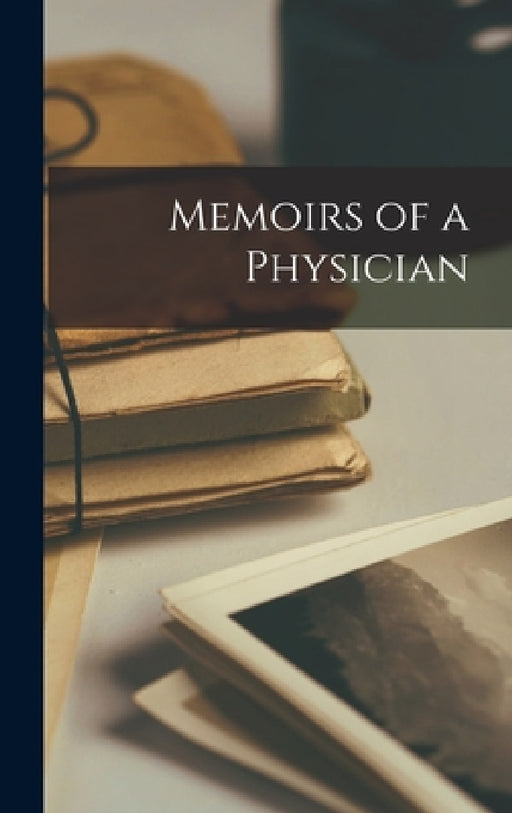 Memoirs of a Physician by Anonymous