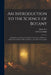 An Introduction to the Science of Botany: Chiefly Extracted From the Works of Linnaeus; to Which Are Added, Several New Tables and Notes, and a Life o by Carl Von Linné