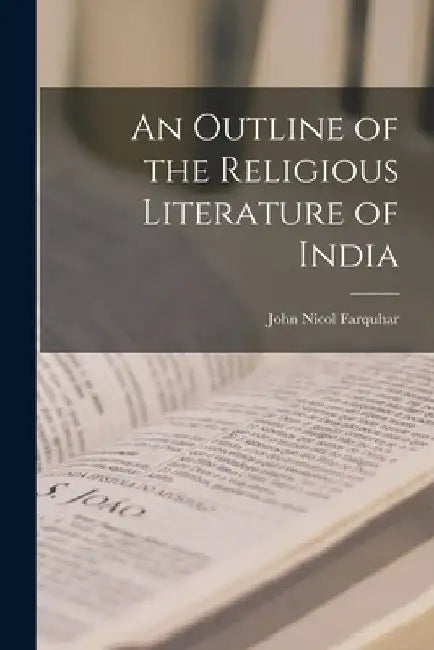 An Outline of the Religious Literature of India by John Nicol Farquhar