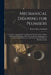 Mechanical Drawing for Plumbers: A Concise, Comprehensive and Practical Treatise On the Subject of Mechanical Drawing, in Its Various Modern Applicati by Robert Macy Starbuck