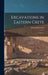 Excavations in Eastern Crete: Vrokastro by Edith Hall Dohan