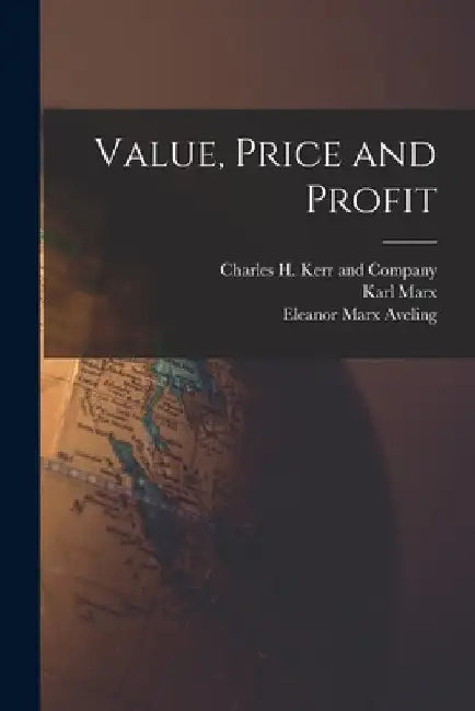 Value, Price and Profit by Eleanor Marx Aveling