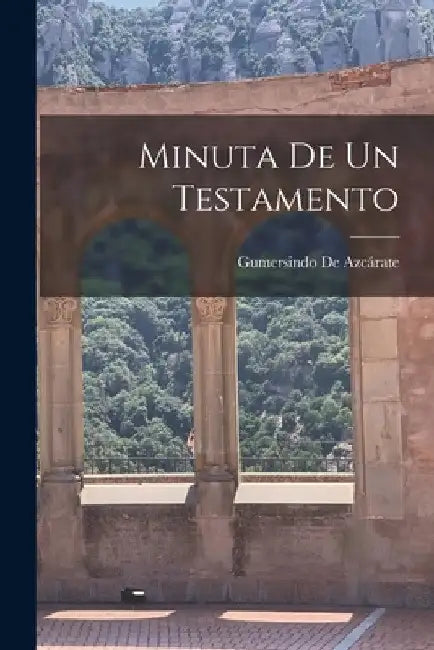 Minuta De Un Testamento by Gumersindo de Azcárate
