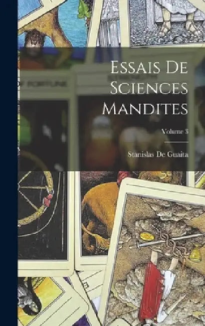 Essais De Sciences Mandites; Volume 3 by Stanislas de Guaita