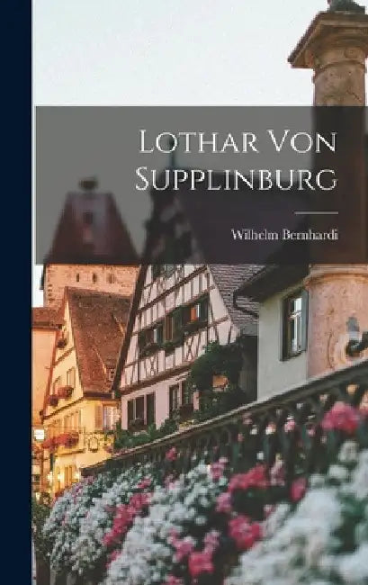Lothar Von Supplinburg by Wilhelm Bernhardi