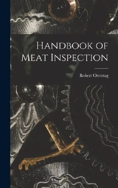 Handbook of Meat Inspection by Robert Ostertag