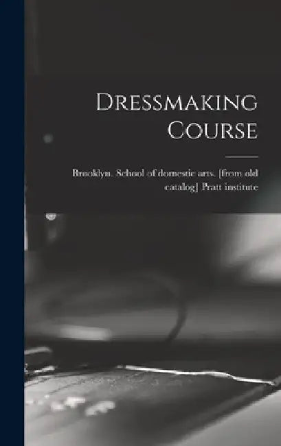Dressmaking Course by Brooklyn School of Pratt Institute