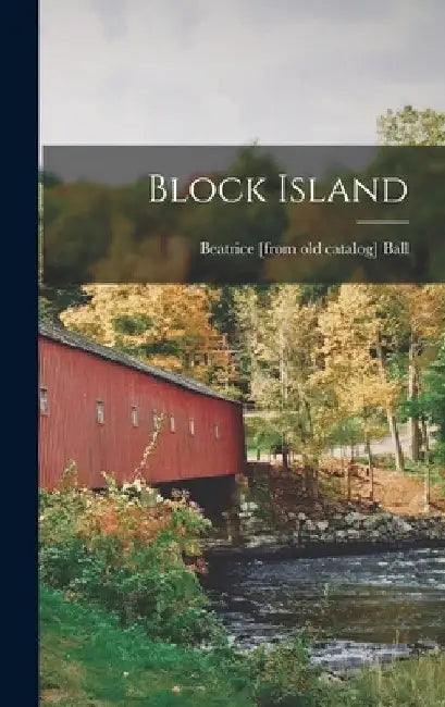 Block Island by Beatrice [From Old Catalog] Ball