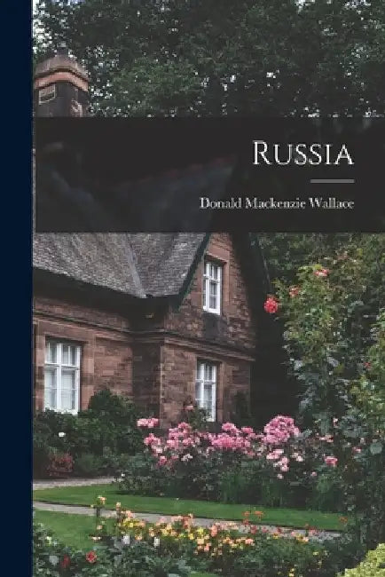 Russia by Donald MacKenzie Wallace