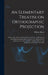 An Elementary Treatise on Orthographic Projection: Being a new Method of Teaching the Science, of Mechanical and Engineering Drawing, Intended for the by William Binns