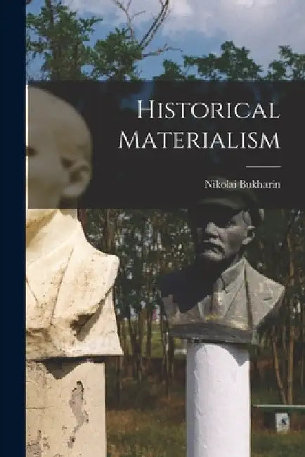 Historical Materialism by Nikolai Bukharin