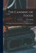 The Canning of Foods; a Description of the Methods Followed in Commercial Canning by A. W. 1870-1946 Bitting