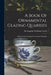 A Book Of Ornamental Glazing Quarries: Collected And Arranged From Ancient Examples by Sir Augustus Wollaston Franks