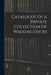 Catalogue Of A Private Collection Of Walking Sticks by Anonymous
