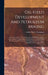 Oil-field Development And Petroleum Mining: A Practical Guide To The Exploration Of Petroleum Lands, And A Study Of The Engineering Problems Connected by Arthur Beeby-Thompson