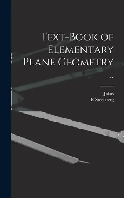 Text-book of Elementary Plane Geometry .. by Julius 1839-1910 Petersen