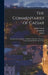 The Commentaries of Caesar: Translated Into English: to Which is Prefixed a Discourse Concerning the Roman Art of War by Julius Caesar