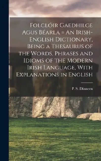 Folclóir Gaedhilge Agus Béarla = An Irish-English Dictionary, Being a Thesaurus of the Words, Phrases and Idioms of the Modern Irish Language, With Ex by P. S. (Patrick Stephen) 186 Dinneen