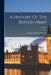 A History Of The British Army; Volume 1 by Sir John William Fortescue