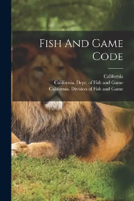 Fish And Game Code by California