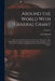 Around the World With General Grant: A Narrative of the Visit of General U.S. Grant, Ex-president of the United States, to Various Countries in Europe by John Russell 1841-1899 Young