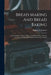 Bread Making And Bread Baking: Embracing Selections In Pastry, General Cooking, Canning, Preserving, Pickling, Jelly Making And Candy Making by Minnie E. Brothers