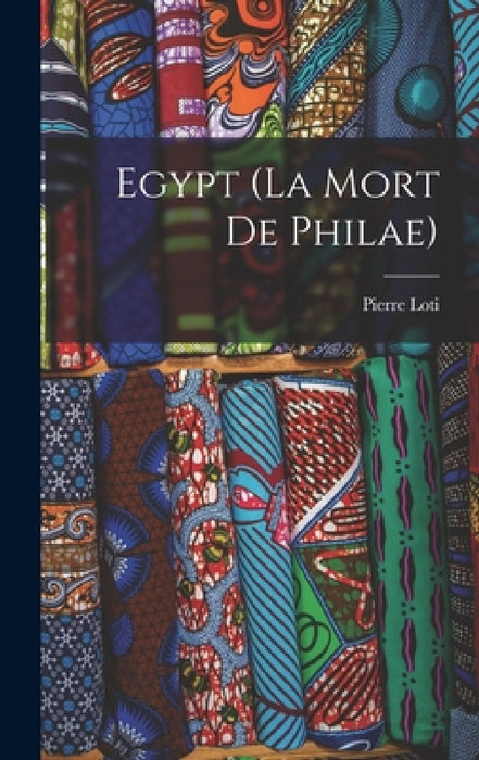 Egypt (La Mort de Philae) by Pierre Loti
