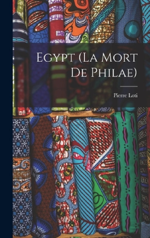 Egypt (La Mort de Philae) by Pierre Loti