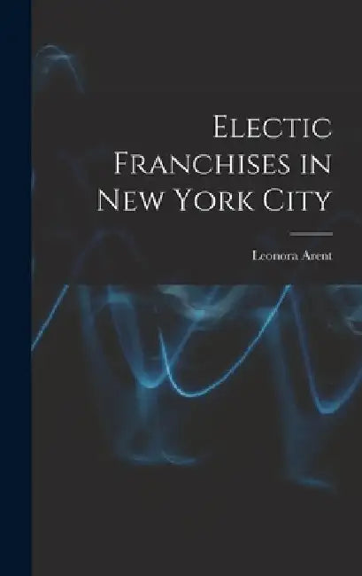 Electic Franchises in New York City by Leonora Arent