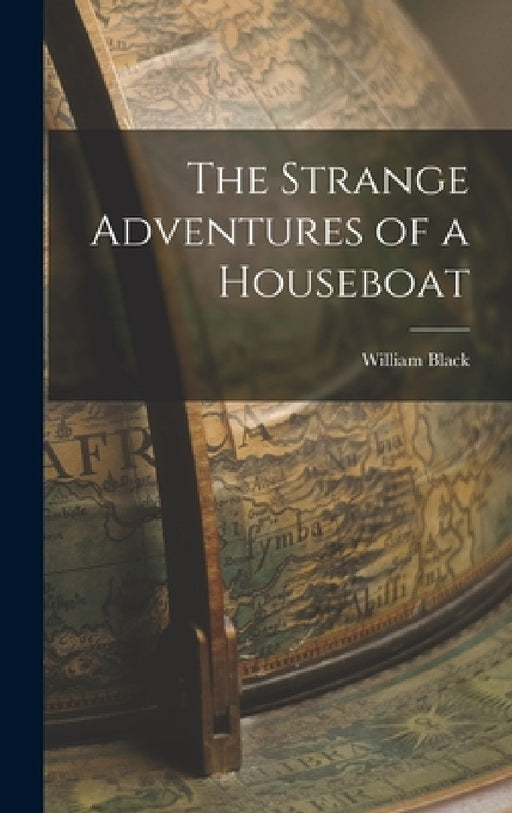 The Strange Adventures of a Houseboat by William Black