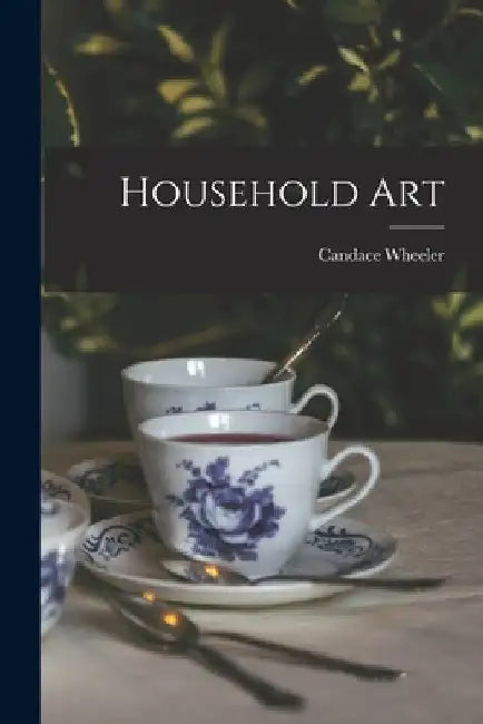 Household Art by Wheeler Candace