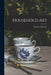 Household Art by Wheeler Candace