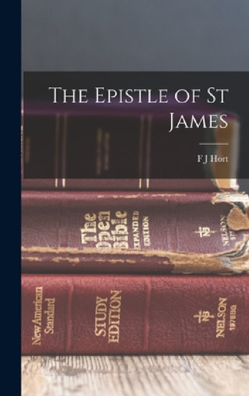 The Epistle of St James by F. J. Hort