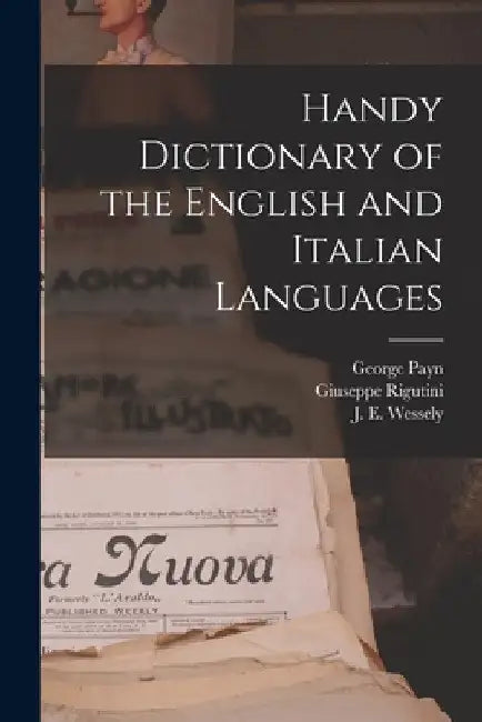 Handy Dictionary of the English and Italian Languages by J. E. Wessely