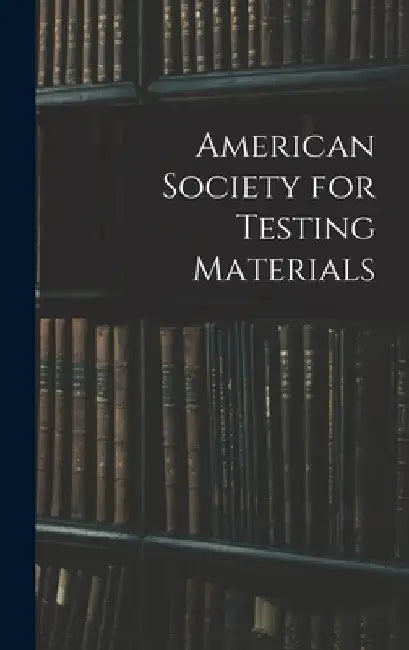 American Society for Testing Materials by Anonymous