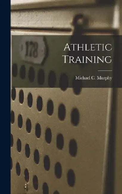 Athletic Training by Michael C. Murphy