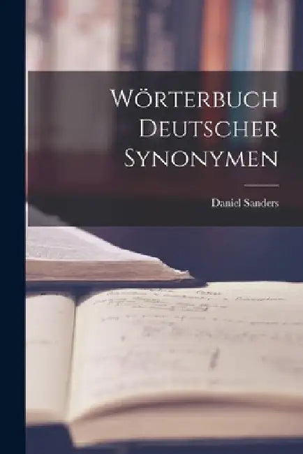 Wörterbuch Deutscher Synonymen by Daniel Sanders