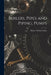 Boilers, Pipes and Piping, Pumps by Hubert Edwin Collins