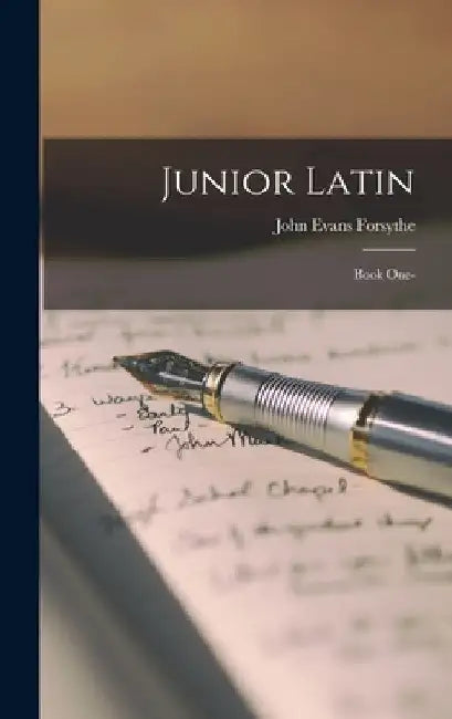Junior Latin: Book One- by John Evans Forsythe