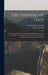 The Opening of Tibet: An Account of Lhasa and the Country and People of Central Tibet and of the Progress of the Mission Sent There by the E by Perceval Landon