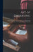 Art of Engraving: A Practical Treatise On the Engraver's Art, With Special Reference to Letter and Monogram Engraving by Anonymous