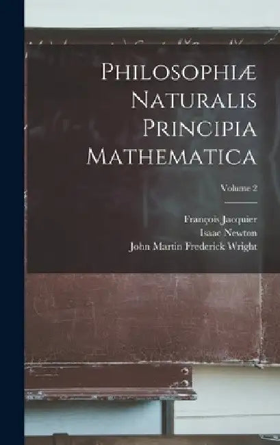 Philosophiæ Naturalis Principia Mathematica; Volume 2 by Isaac Newton