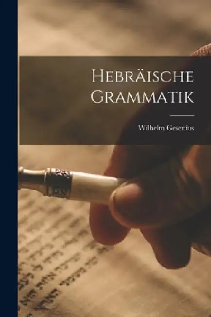 Hebräische Grammatik by Wilhelm Gesenius