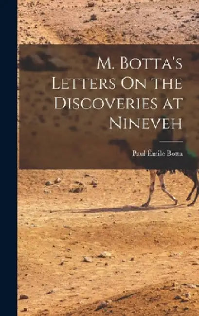 M. Botta's Letters On the Discoveries at Nineveh by Paul Émile Botta