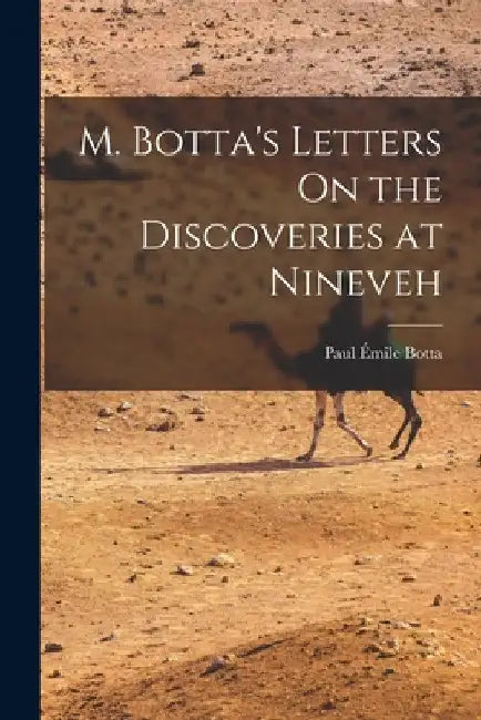 M. Botta's Letters On the Discoveries at Nineveh by Paul Émile Botta