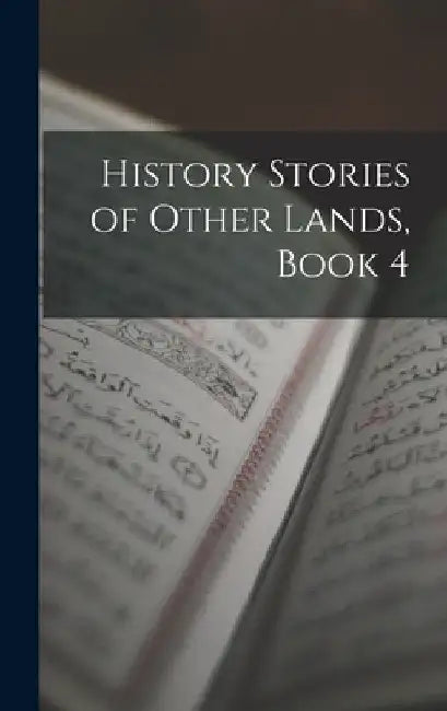History Stories of Other Lands, Book 4 by Anonymous