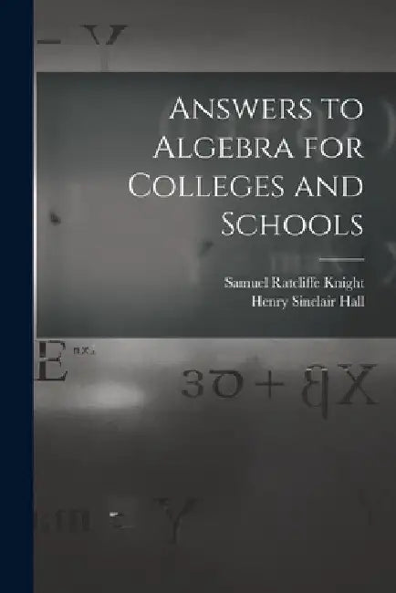 Answers to Algebra for Colleges and Schools by Henry Sinclair Hall