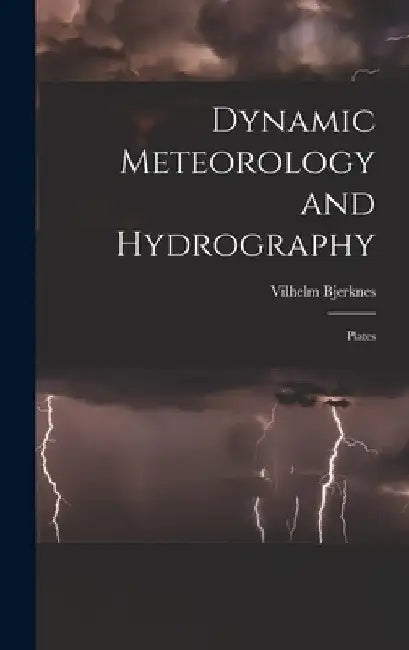 Dynamic Meteorology and Hydrography: Plates by Vilhelm Bjerknes